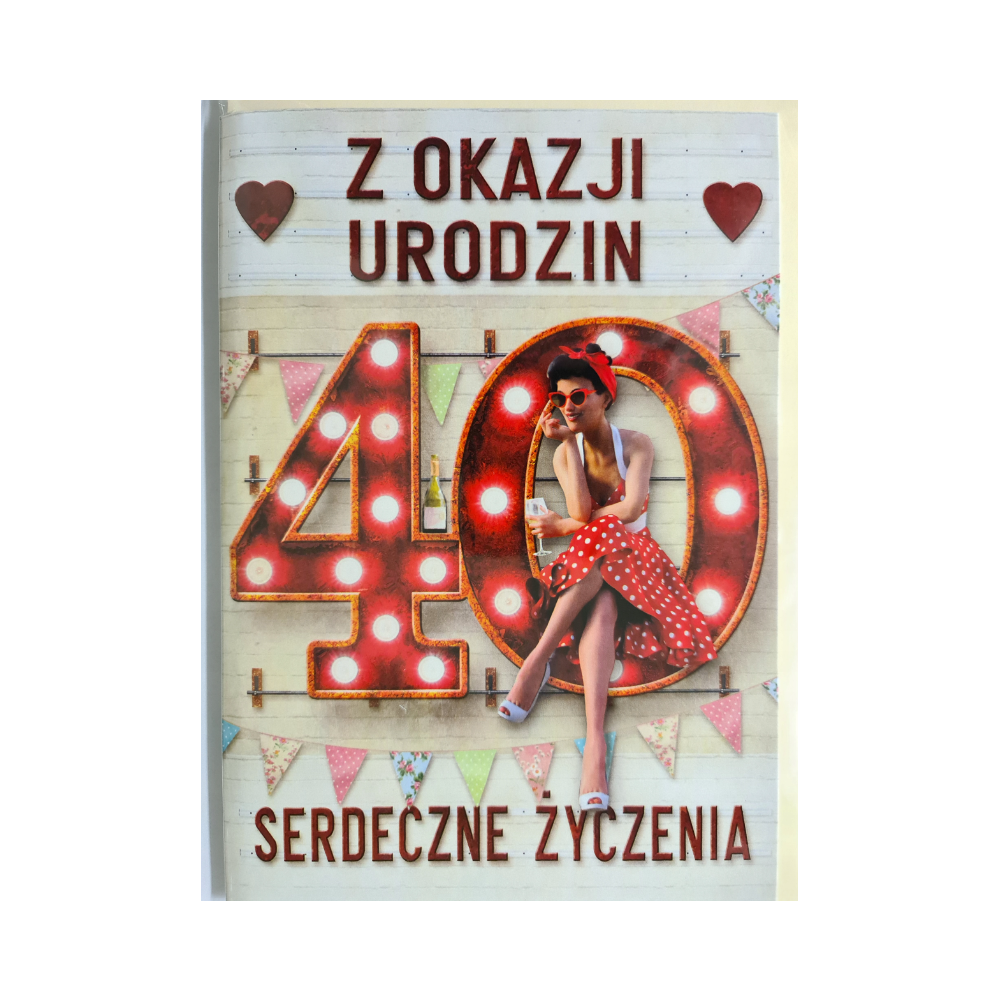 kartka urodzinowa na 40 lat czterdziestkę 15,5 cm *22 cm  15807328218