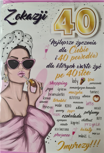 kartka urodzinowa na 40 lat czterdziestkę  13 cm *20,5 cm  16897829376