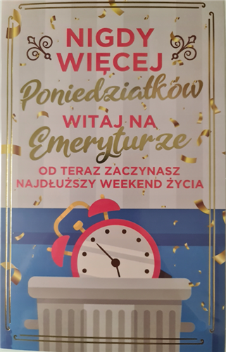 kartka Z OKAZJI PRZEJŚCIA NA EMERYTURę EMERYTURA 13 cm *20,4 cm 12760392868