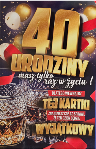 kartka urodzinowa na 40 lat czterdziestkę  13 cm *20,5 cm 13342570020