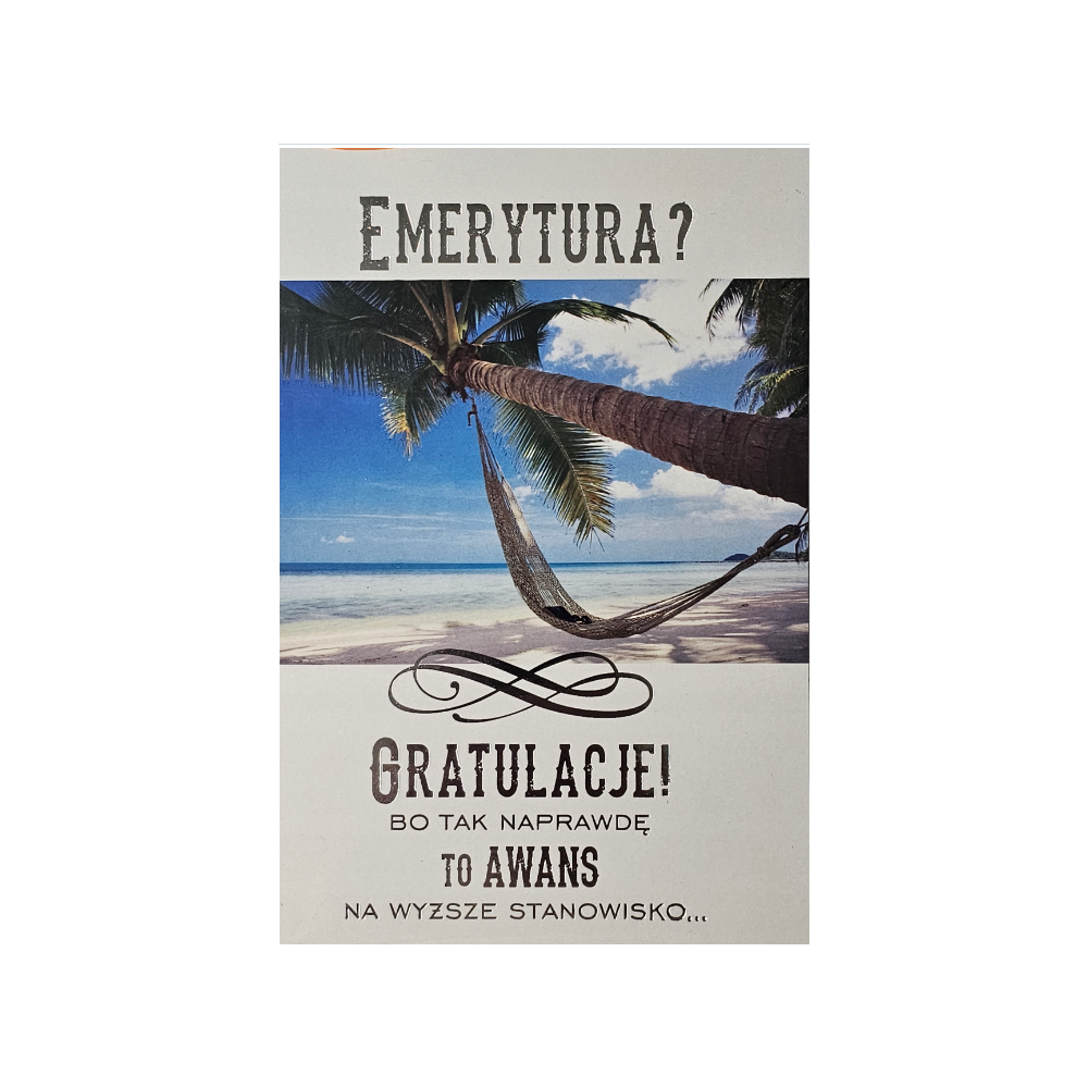 kartka Z OKAZJI PRZEJŚCIA NA EMERYTURę EMERYTURA   11,5 cm *16,5 cm 16897829998