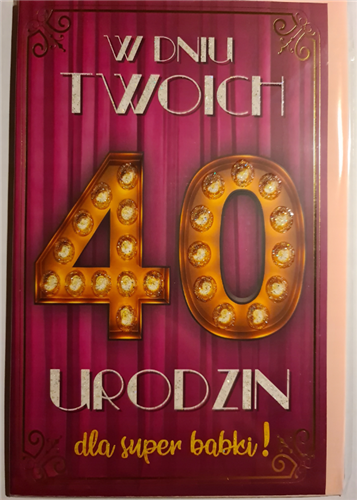 kartka urodzinowa na 40 lat  13 cm *20,5 cm 10826846181