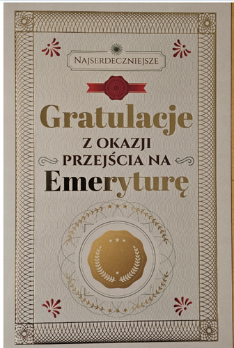 kartka Z OKAZJI PRZEJŚCIA NA EMERYTURę EMERYTURA  13 cm *20,4 cm 14689545988