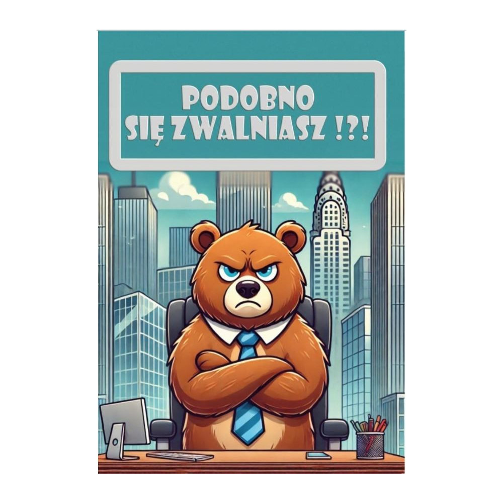 Podobno się zwalniasz!?! 11,7 cm *16,5 cm V30